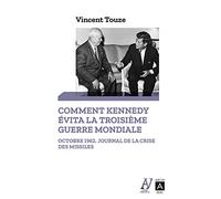 Comment Kennedy évita la Troisième Guerre mondiale
