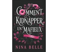 Comment Kidnapper un Mafieux: et le rendre amoureux