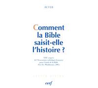 Comment la Bible saisit-elle l'histoire ?
