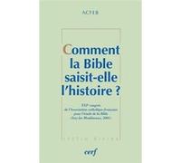Comment la Bible saisit-elle l'histoire ? ACFEB (Auteur)