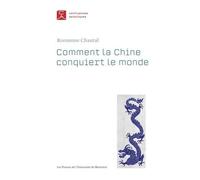 Comment La Chine Conquiert Le Monde - Le Rôle Du Pouvoir Symbolique