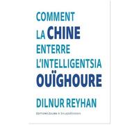 Comment La Chine Enterre L'intelligentsia Ouïghoure