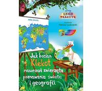 Comment la cigogne Klekot a appris aux animaux à connaître le monde et la géographie. Lech Tkaczyk (Buch auf Polnisch)