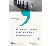 Comment la culture vient aux enfants? - Florence Eloy - Presses De Sciences Po - broché - Essai