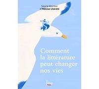 Comment la littérature peut changer nos vies Héloïse Lhérété (Directeur éditorial)