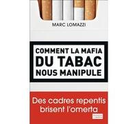 Marc Lomazzi – Comment la mafia du tabac nous manipule – Broché