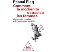 Comment la modernité ostracisa les femmes Pascal Picq (Auteur)