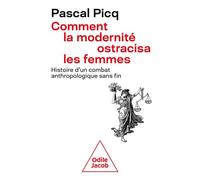 Comment la modernité ostracisa les femmes - Pascal Picq - Odile Jacob - broché - Etude