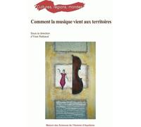 Comment la musique vient aux territoires - Yves Raibaud - Maison Des Sciences De L'homme D'aquitaine - broché - Etude