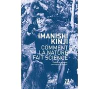 Comment la nature fait science - Entretiens, souvenirs et in
