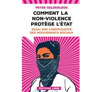 Comment la non-violence protège l'Etat : Essai sur l'inefficacité des mouvements sociaux