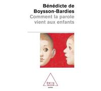 Comment la parole vient aux enfants - Bénédicte De Boysson-Bardies - Odile Jacob - Poche - Essai