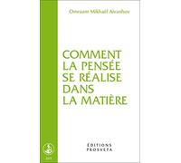 Comment la pensée se réalise dans la matière