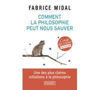 Comment la philosophie peut nous sauver: 22 méditations pour changer notre vie