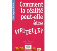 Comment La Réalité Peut-Elle Être Virtuelle ?