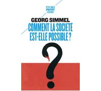 Georg Simmel – Comment la société est-elle possible ? – Suivi de fidélité et gratitude – Poche