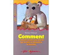 Comment la souris reçoit une pierre sur la tête et découvre le monde