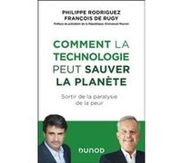 Comment la technologie peut sauver la planète: Sortir de la paralysie de la peur