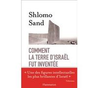 Comment la terre d'Israël fut inventée Shlomo Sand (Auteur)