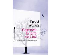 Comment la terre s'est tue - David Abram - La découverte - Poche - Essai