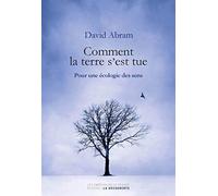 Comment la terre s'est tue: Pour une écologie des sens