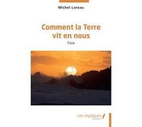 Comment la Terre vit en nous Michel Loreau (Auteur)