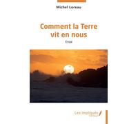 Comment la Terre vit en nous - Michel Loreau - Les Impliqués - broché - Essai
