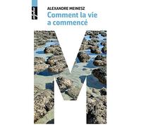 Alexandre Meinesz – Comment la vie a commencé – Essai – Poche