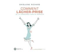 Comment Lâcher-Prise - De La Conscience Vers Du Bonheur