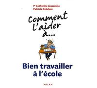 Comment L'aider À Bien Travailler À L'école