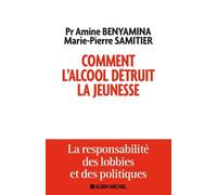 Comment l'alcool détruit la jeunesse: La responsabilité des lobbys et des politiques