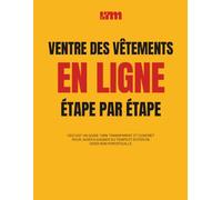 Comment lancer une marque de vêtements avec peu d’argent : Guide complet étape par étape pour vendre des vêtements en ligne et créer un business ... vendre sur internet et démarrer un business