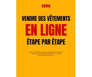 Comment lancer une marque de vêtements avec peu d’argent : Guide complet étape par étape pour vendre des vêtements en ligne et créer un business ... vendre sur internet et démarrer un business
