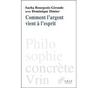Comment l'argent vient a l'esprit - Sacha Bourgeois-Gironde - Vrin - broché - Essai