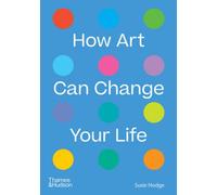 Comment l'art peut changer votre vie