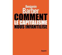 Comment le capitalisme nous infantilise