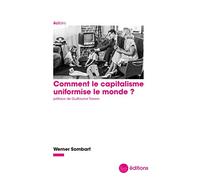 Comment le capitalisme uniformise le monde ?