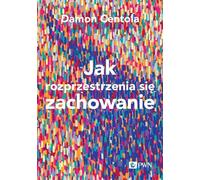 Comment le comportement se propage - Damon Centola (Literatur, Psychologie auf Polnisch)