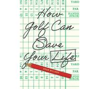Comment le golf peut vous sauver la vie