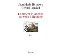 Comment le langage est venu à l'homme - Jean-Marie Hombert - Fayard - broché - Essai