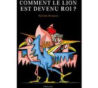 comment le lion est devenu roi ?