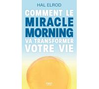 Comment le Miracle Morning va transformer votre vie