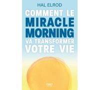 Comment Le Miracle Morning Va Transformer Votre Vie