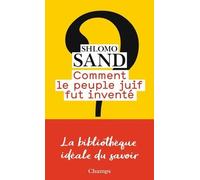 Comment le peuple juif fut inventé : De la Bible au sionisme
