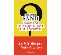 Comment le peuple juif fut inventé : De la Bible au sionisme