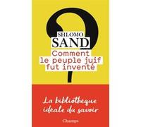 Comment le peuple juif fut inventé – De la Bible au sionisme – Flammarion