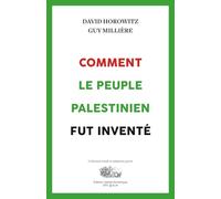 Comment le peuple palestinien fut inventé
