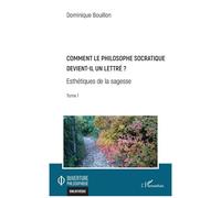 Comment Le Philosophe Socratique Devient-Il Un Lettré ? - Esthétiques De La Sagesse Tome 1