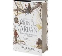 Comment le prince Cardan en est venu à détester les histoires Holly Black (Auteur), Leslie Damant-Jeandel (Traduction)