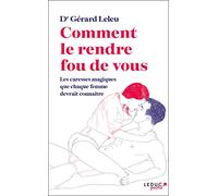 Comment le rendre fou de vous